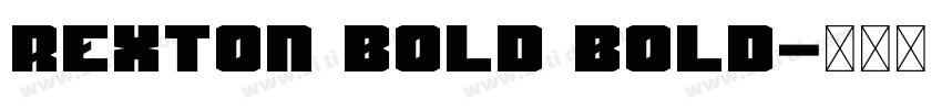 Rexton Bold Bold字体转换 Rexton Bold Bold字体转换